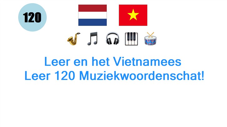 Leer en het Vietnamees: Leer 120 Muziekwoordenschat!